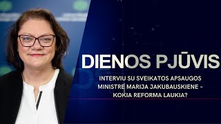 Interviu su sveikatos apsaugos ministre Marija Jakubauskiene – kokia reforma laukia? | DIENOS PJŪVIS