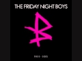 The Friday Night Boys - Everything Ur Boyfriend's ...