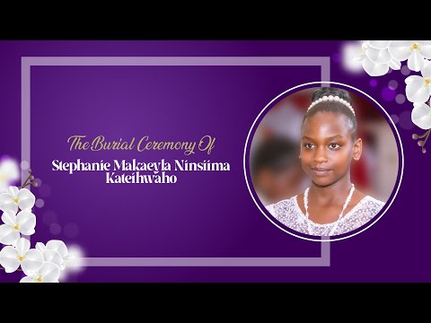 The Burial Ceremony Of Stephanie Makaeyla Ninsiima Kateihwaho
