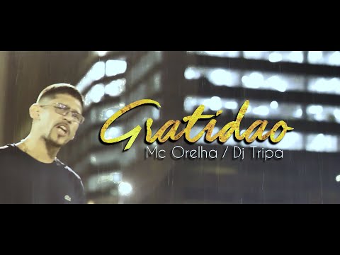 Mc Orelha - Gratidão (Dj Tripa) CLIPE OFICIAL