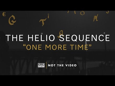 The Helio Sequence - One More Time