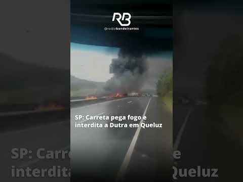 Carreta pega fogo e interdita a Dutra em Queluz, SP