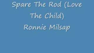 Ronnie Milsap, Spare The Rod (Love The Child)