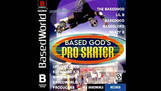Lil B - BasedGods Pro Skater [Mixtape] [Full] [2023] [Audio] [Audio Only]