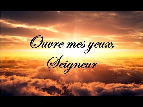 download lagu mp3 mp4 Ouvre Mes Yeux Seigneur, download lagu Ouvre Mes Yeux Seigneur gratis, unduh video klip Ouvre Mes Yeux Seigneur