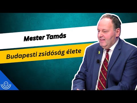 Pirkadat: Mester Tamás – Budapesti zsidóság élete