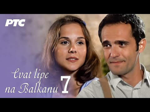 Cvat lipe na Balkanu | Epizoda 7 (domaća serija) HD