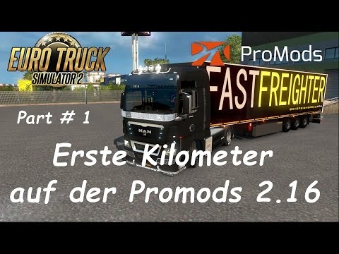 Euro Truck Simulator ETS 2 Promods 2.16 Part # 1 Erste Kilometer auf der Promods 2.16