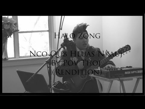 Halo Zong - Nco Qub Hluas Nkauj by Pov Thoj (Rendition)