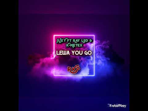Juxy Francis ft Ray Lod & K-Metex - Lewa You Go - 2022 Fresh PNG music