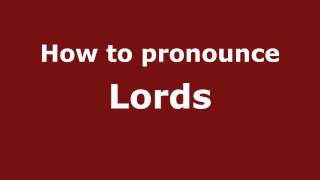 How to pronounce Lords