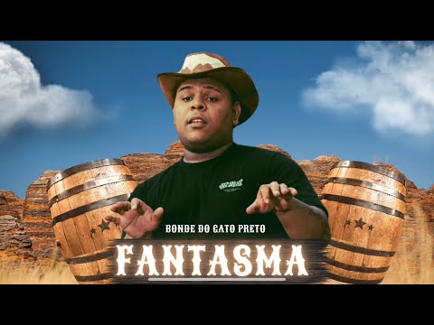 FANTASMA - BONDE DO GATO PRETO ( ANA LAURA LOPES )