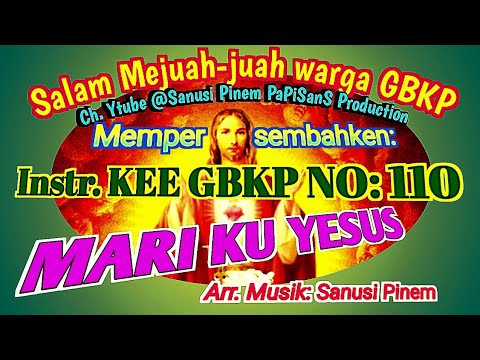 @ Instr KEE  GBKP  NO: 110 || MARI KU YESUS || Tema: Pendilo || 2023 ||