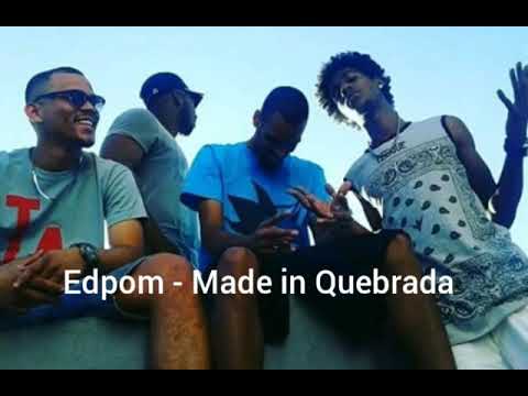 Edpom - Made In Quebrada (áudio)