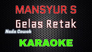 Download lagu Mansyur S - Gelas Retak [Karaoke] NADA COWOK | LMusical mp3
