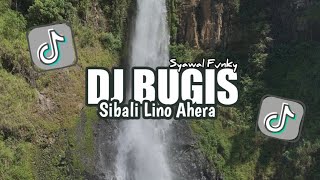 Download lagu DJ BUGIS || SIBALI LINO AHERA ( A. Ila LIDA ) | DJ VIRAL TIK TOK || SYAWAL FVNKY RMX mp3