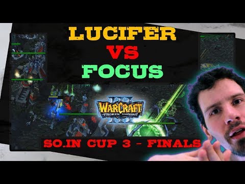 Lucifer vs Focus - So.in Cup 3 - Finals - Warcraft 3