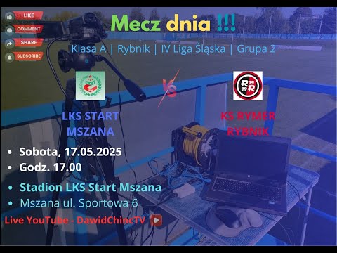 Mszana 17.05.2025 | LKS START MSZANA - KS RYMER RYBNIK | NA ŻYWO