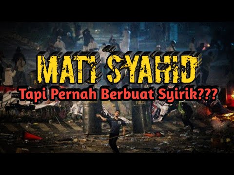 MATI SYAHID TAPI PERNAH BERBUAT SYIRIK❓❓ (Ust.Syafiq Riza Basalamah)