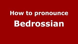 How to pronounce Bedrossian