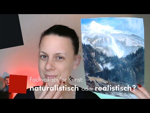Fachvokabular Kunst: naturalistisch oder realistisch?