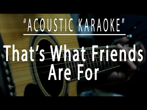 That's what friends are for - Dionne Warwick (Acoustic karaoke)