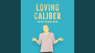 You Got Nothing On Me