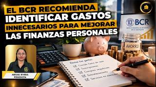 El BCR recomienda identificar gastos innecesarios para mejorar las finanzas personales