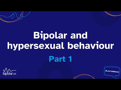 Bipolar and hypersexual behaviour webinar - part 1