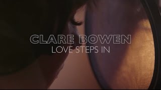 Clare Bowen - Love Steps In (Official Music Video)