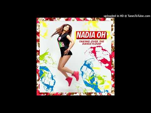 Nadia Oh - Taking Over The Dancefloor