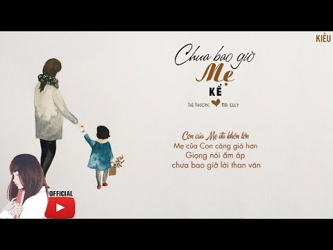 Chưa Bao Giờ Mẹ Kể - Thế Phương VBK Ft Hà Elly | Lyrics