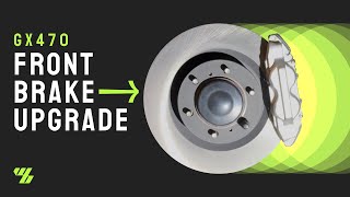 Lexus GX470 Front Brake Upgrade