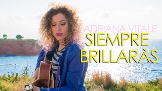 Siempre Brillarás - Tini (Cover by Adriana Vitale)