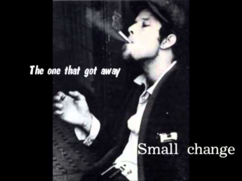 download lagu mp3 mp4 The One That Got Away Tom Waits Lyrics, download lagu The One That Got Away Tom Waits Lyrics gratis, unduh video klip The One That Got Away Tom Waits Lyrics