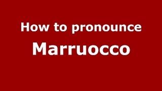 How to pronounce Marruocco