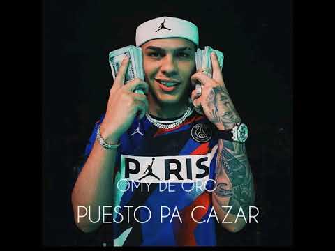 OMY DE ORO - PUESTO PA CAZAR (PROD BY ECUA)