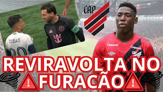REVIRAVOLTA NO ATHLETICO!! MERCADO AGITADO PARA O FURACÃO!!