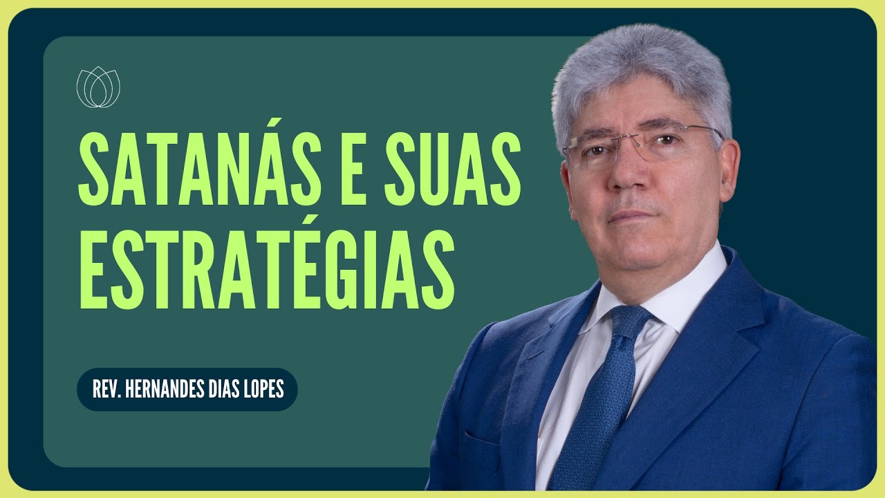 AS PERIGOSAS ARMADILHAS DE SATANÁS | Rev. Hernandes Dias Lopes | IPP