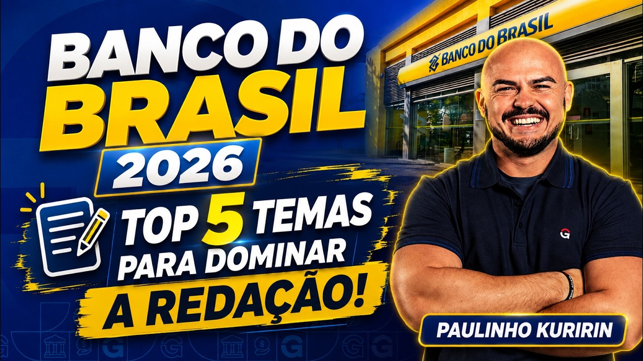 Banco do Brasil 2026: Top 5 Temas para dominar a Redação!