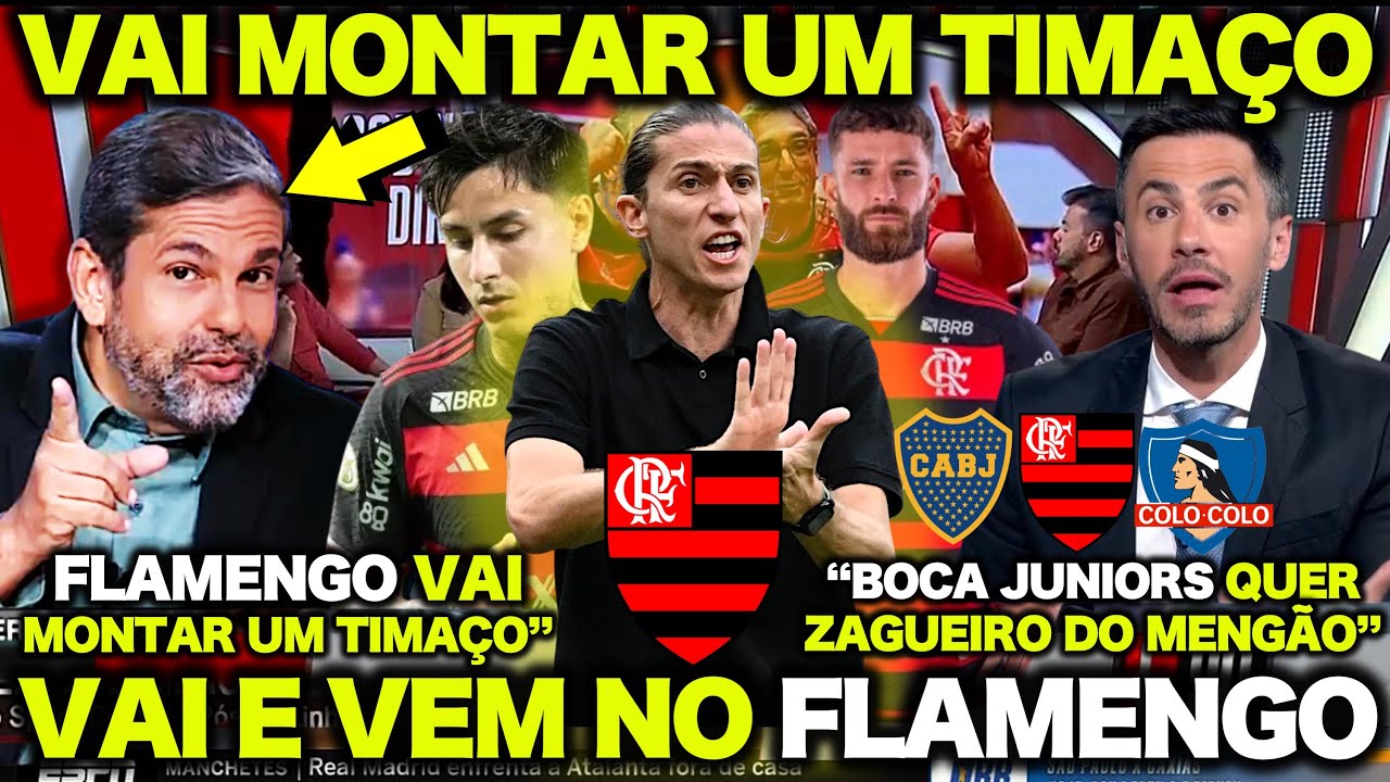 FLAMENGO QUER MONTAR UM TIMAÇO para 2025 ! BOCA JUNIORS QUER ZAGUEIRO do FLAMENGO ! VAI E VEM NO FLA