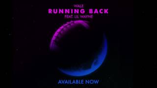 Wale - Running Back (feat. Lil Wayne) Lyrics