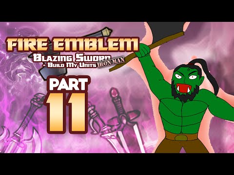 Part 11: Fire Emblem 7, But Chat Creates My Units - "Gormik Bro's..."