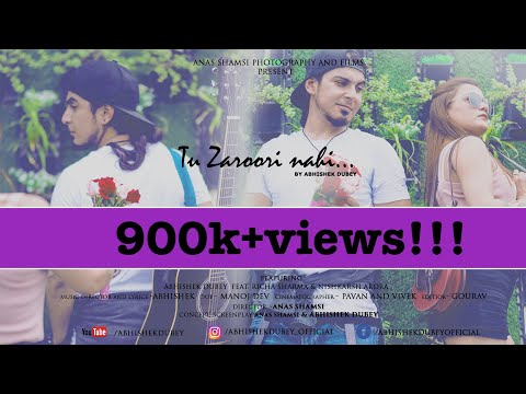 Abhishek Dubey TU ZAROORI NAHI