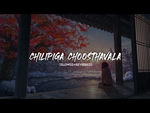 Chilipiga Chposthavala [Slowed+Reverbed]📍||#chilipigachoosthavala #orange