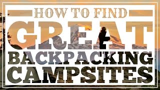 How To Find Great Campsites - CleverHiker.com
