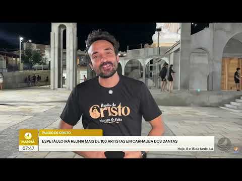 Ponta Negra Manhã - 25/3/2026 - Paixão de Cristo no Monte do Galo, em Carnaúba dos Dantas, no Seridó