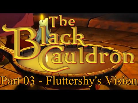 ''The Black Cauldron'' Remastered Part 03 - Fluttershy's Vision