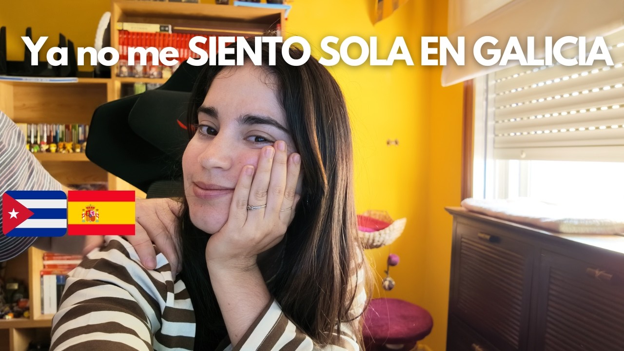 Mi vida en Galicia ha cambiado…Aprendiendo a No Estar Sola…