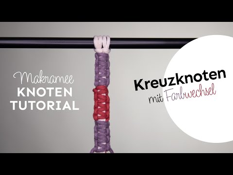 Makramee Kreuzknoten mit Farbwechsel | Knoten Tutorial | Anleitung für Anfänger